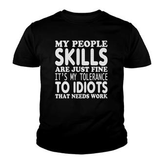 My People Skills Are Just Fine Funny Sarcastic Funny Saying Youth T-shirt | Mazezy