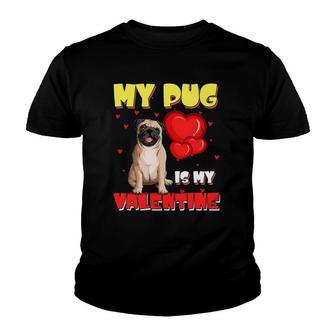 My Pug Is My Valentine Heart Funny Pug Valentines Day Cute Youth T-shirt - Thegiftio UK