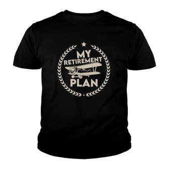 My Retirement Plan Funny Pilot Gift Youth T-shirt | Mazezy