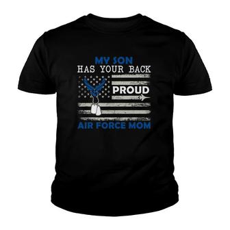 My Son Has Your Back Proud Air Force Mom Pride Military Youth T-shirt | Mazezy