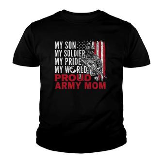 My Son My Soldier My Pride My World Proud Army Mom Youth T-shirt | Mazezy