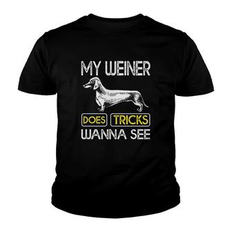 My Weiner Does Tricks Wanna See Youth T-shirt | Mazezy