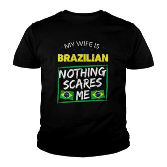 My Wife Is Brazilian Nothing Scares Me Proud Brazil Woman Premium Youth T-shirt | Mazezy