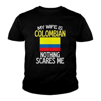 My Wife Is Colombian Nothing Scares Me Funny Husband Tank Top Youth T-shirt | Mazezy