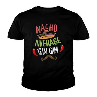 Nacho Average Gam Gam Mexican Mustache Cinco De Mayo Youth T-shirt | Mazezy