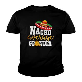 Nacho Average Grandpa Cinco De Mayo Sombrero Latino Men Youth T-shirt | Mazezy
