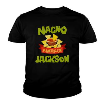 Nacho Average Jackson Funny Birthday Personalized Name Gift Youth T-shirt | Mazezy