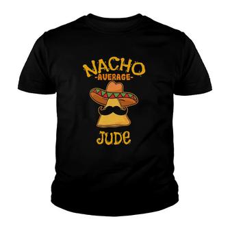 Nacho Average Jude Personalized Name Funny Youth T-shirt | Mazezy