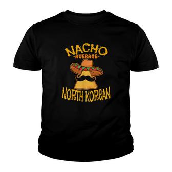 Nacho Average North Korean Heritage North Korea Roots Youth T-shirt | Mazezy