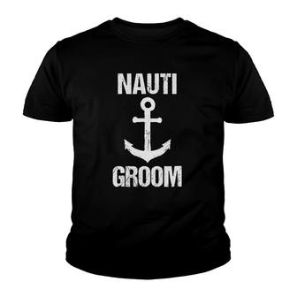 Nauti Groom Boaters Wedding Gift Wedding Cruise Tee Youth T-shirt | Mazezy