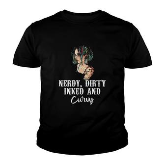 Nerdy Dirty Inked And Curvy Youth T-shirt | Mazezy