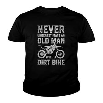 Never Underestimate An Old Man With A Dirt Bike Father's Day Youth T-shirt | Mazezy