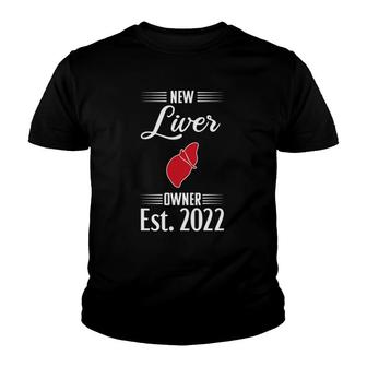 New Liver Owner Est 2022 Transplant Recipient Funny Gift Youth T-shirt | Mazezy