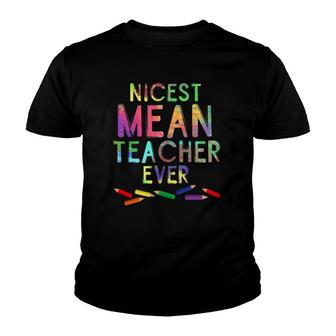 Nicest Mean Teacher Ever Teacher Student Gift Youth T-shirt | Mazezy