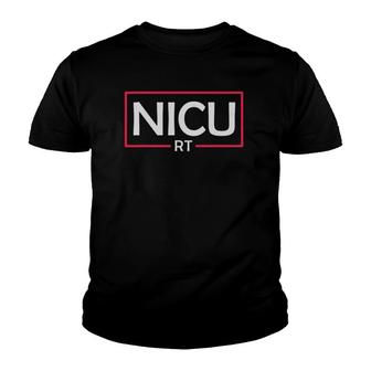 Nicu Rt Neonatal Newborn Babies Respiratory Therapist Youth T-shirt | Mazezy