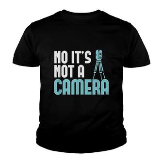 No Its Not A Camera Land Surveying Youth T-shirt | Mazezy