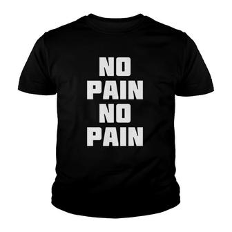 No Pain No Pain Easy Worker Youth T-shirt | Mazezy
