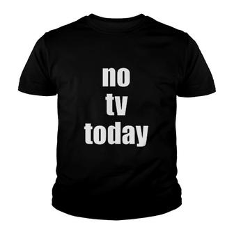 No Tv Today Screenfree Grounded Youth T-shirt | Mazezy