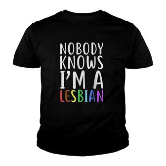 Nobody Knows I Am A Lesbian Youth T-shirt | Mazezy