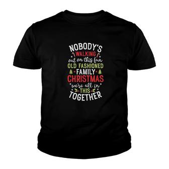 Nobodys Walking Out On This Fun Youth T-shirt - Thegiftio UK