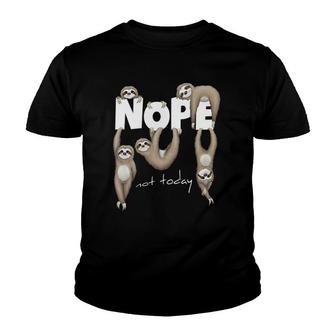 Nope Not Today Lazy Chill Out Day Sloth Youth T-shirt | Mazezy