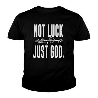 Not Luck Just God Inspirational Motivational Christian Youth T-shirt | Mazezy