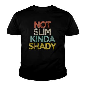 Not Slim Kinda Shady Funny Mom Gift Mother's Day Cute Youth T-shirt | Mazezy