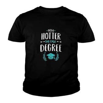 Now Hotter By One Degree Graduation Youth T-shirt | Mazezy