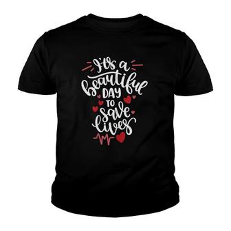 Nurse Gifts Beautiful Day To Save Lives Youth T-shirt | Mazezy