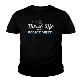 Nurse Life Police Wife Blue Line Support Gift Youth T-shirt | Mazezy