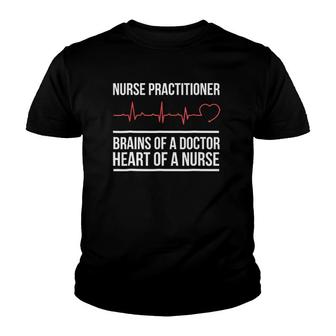 Nurse Practitioner Brain Of A Doctor Heart Of A Nurse Tee Youth T-shirt - Thegiftio UK