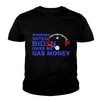 Official Whoever Voted Biden Owes Me Gas Money Youth T-shirt | Mazezy