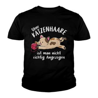 Ohne Katzenhaare Ist Man Nicht Richtig Angezogen Youth T-shirt - Thegiftio UK