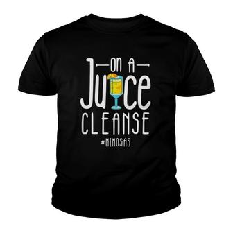 On A Juice Cleanse Mimosas Youth T-shirt | Mazezy