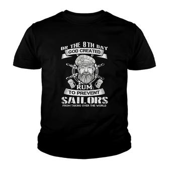 On The 8th Day God Created Rum To Prevent Sailors From Taking Over The World Youth T-shirt - Thegiftio UK