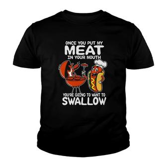 Once You Put My Meat In Your Mouth Bbq Grilling Lover Youth T-shirt | Mazezy