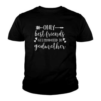 Only Best Friend Get Promoted To Godmother Pregnancy Youth T-shirt | Mazezy