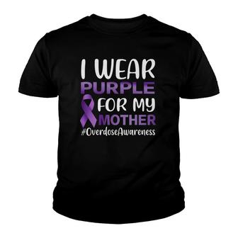 Overdose Awareness I Wear Purple For My Mother Youth T-shirt | Mazezy