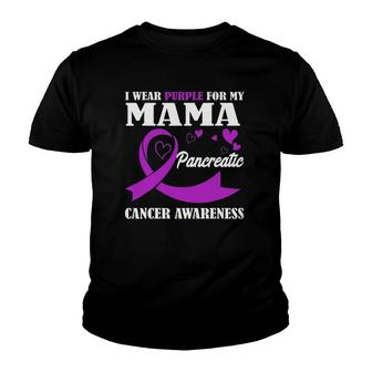 Pancreatic Cancer Wear Awareness Purple Ribbon For Mama Gift Youth T-shirt | Mazezy