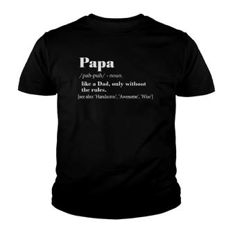 Papa Like A Dad Only Without The Rules For Men Youth T-shirt | Mazezy