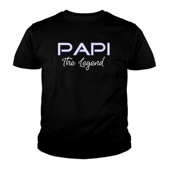 Papi The Legend Mexican Father Apparel Latino Spanish Dad Youth T-shirt | Mazezy