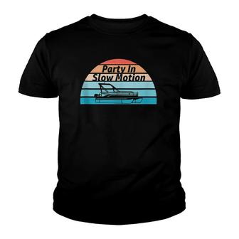 Party In Slow Motion Funny Retro Summer Pontoon Lovers Youth T-shirt | Mazezy