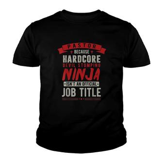 Pastor Because Devil Stomping Ninja Isnt Job Title Youth T-shirt | Mazezy