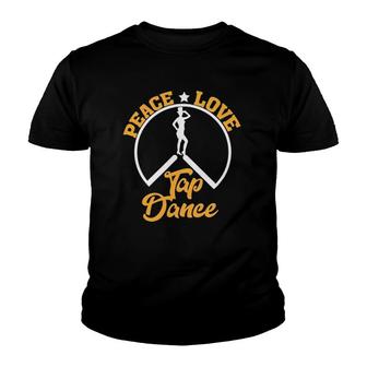 Peace Love Tap Dance Funny Tap Dancing Gift Dancer Youth T-shirt | Mazezy