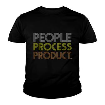 People Process Product Youth T-shirt | Mazezy