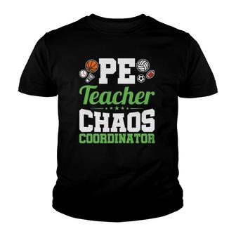 Physical Education Pe Teacher Chaos Coordinator Gym Coach Youth T-shirt | Mazezy
