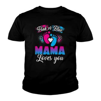 Pink Or Blue Mama Loves You Baby Gender Reveal Youth T-shirt | Mazezy