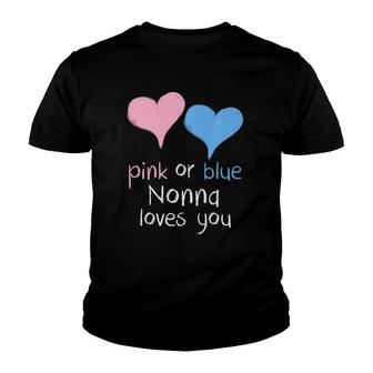 Pink Or Blue Nonna Loves You Baby Shower Gender Reveal Cute Youth T-shirt | Mazezy
