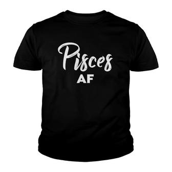 Pisces Af Pisces Astrology & Zodiac Sign - Pisces Birthday Youth T-shirt | Mazezy