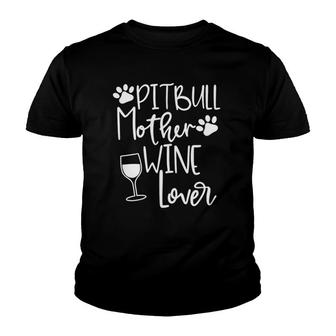 Pitbull Mother Wine Lover Youth T-shirt | Mazezy